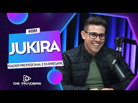 JUKIRA | OS TRADERS PODCAST #81