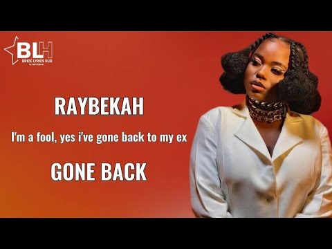 Raybekah - Gone Back To My Ex (Full Song) Yes i'm a fool, i've gone back to my ex lyrics