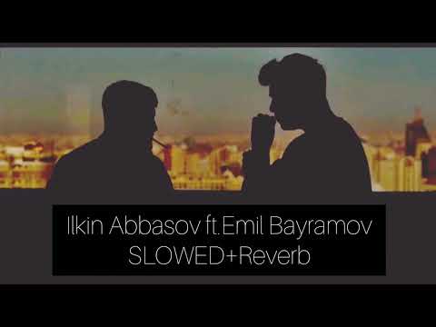 Ilkin Abbasov ft.Emil Bayramov - Sənə görə(Slowed+Reverb)