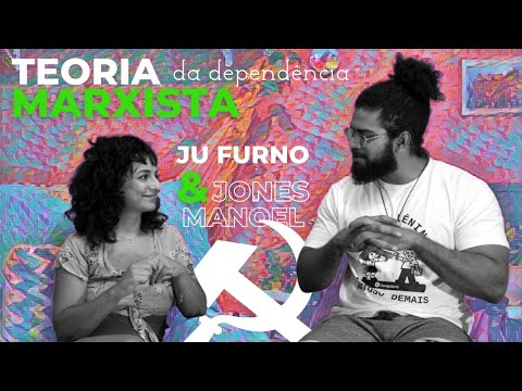 O que é teoria marxista da dependência e qual sua atualidade? | COM @JonesManoel