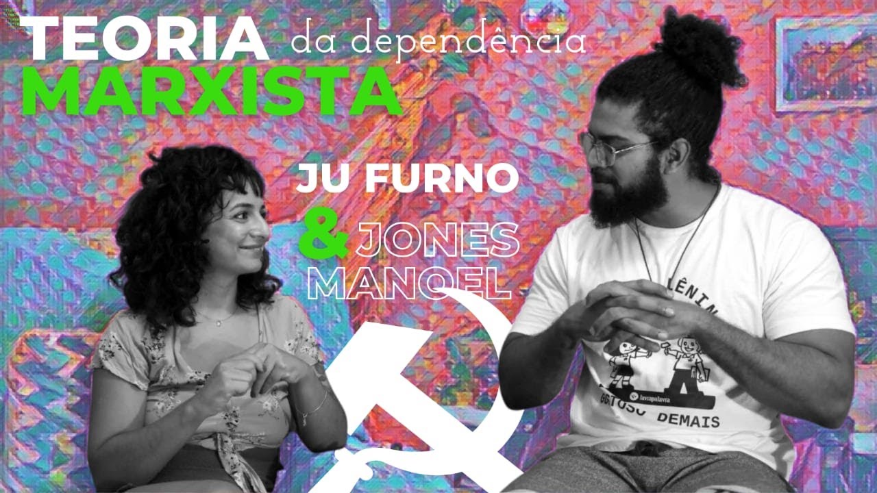 O que é teoria marxista da dependência e qual sua atualidade? | COM @JonesManoel