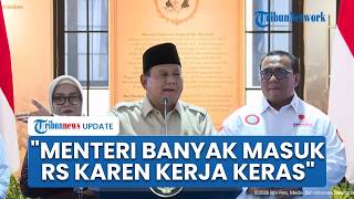 Presiden Prabowo Sebut Menterinya Banyak yang Tumbang Masuk Rumah Sakit Gegara Kerja Keras