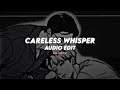 careless whisper - george michael | edit audio