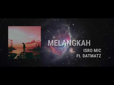 Isro Mic X Datmatz - melangkah [ Audio]