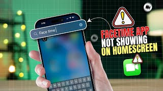 How to Fix FaceTime App Not Showing on Home Screen on iPhone | Missing FaceTime App