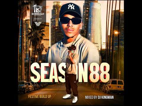 SEASON 88 Festive Build Up 2025 - Mixed By DJ Kingman