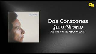 Video Dos Corazones de Julio Miranda