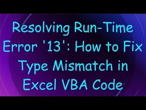 Resolving Run-Time Error '13': How to Fix Type Mismatch in Excel VBA Code