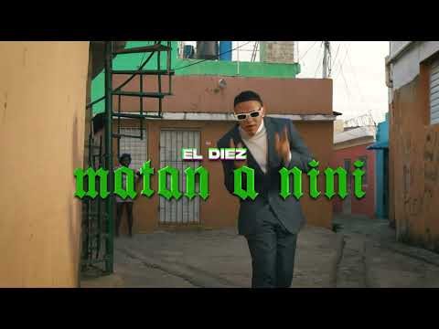 MATAN A NINI - ElDiez (Video Official)
