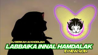 Download lagu DJ LABBAIKA INNAL HAMDALAK لَبَّيكَ إِنَّ الْحَمْدَ لَك (Ai Khodijah) by ID NEW SKIN mp3 Download lagu DJ LABBAIKA INNAL HAMDALAK لَبَّيكَ إِنَّ الْحَمْدَ لَك (Ai Khodijah) by ID NEW SKIN mp3