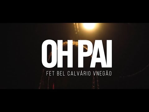 MANO TG - Oh Pai ft : Bel Calvário - Vnegão ( Video Oficial )