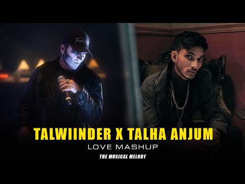 Talwiinder X Talha Anjum Love Mashup | Pal Pal X Dhundhala X Me & You X Khayaal | The Musical Melody