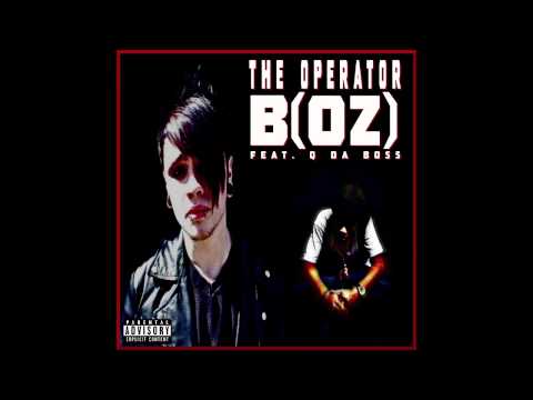 THE OPER∆TOR - B(oz) [ft. QdaBoss]
