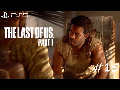 THE LAST OF US PART 1 Remake PS5 Gameplay Walkthrough 4K - Part 15 : LOOKING FOR FIREFLIES