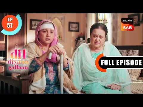 Sanjot's Plan - Dil Diyaan Gallaan - Dil Ki Baatein - Full Episode- EP 57 - 15 Feb 2023
