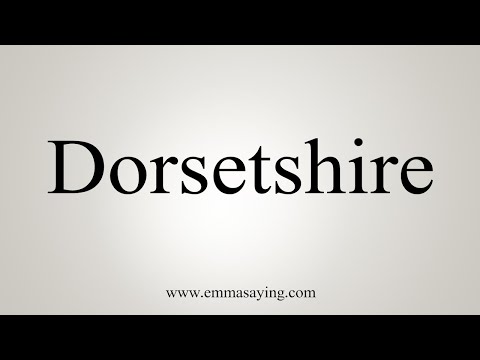 How To Say Dorsetshire