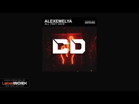 ALEXEMELYA - All They Have (Original Mix)