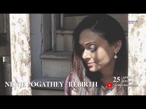 NENJE POGATHEY - REBIRTH | GOWRI ARUMUGAM |JEY RAGGAVEINDRA