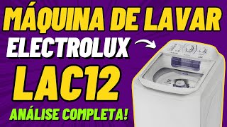 MÁQUINA de Lavar Roupa ELECTROLUX LAC12 12kg - Lavadora Electrolux LAC12 12kg - [Análise Completa]