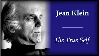 The True Self - [ Jean Klein ]