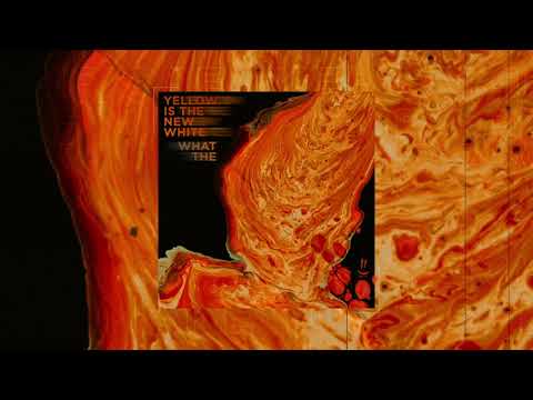 Yellow is the new White - What the