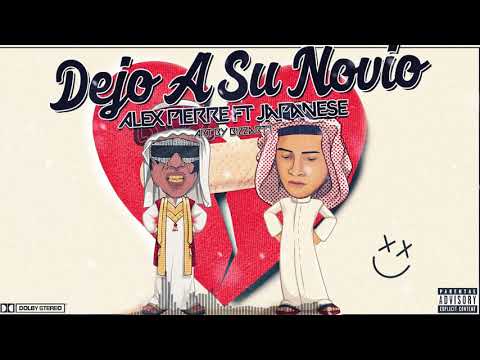 Alex Pierre Ft Japanese - Dejo A Su Novio (Audio Oficial)