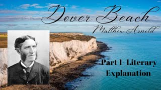Dover Beach, Part 1-  Literary Explanation [Class 12 ISC]