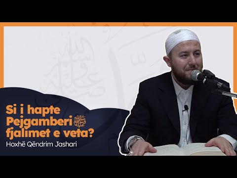 |13| Si i hapte Pejgamberi ﷺ fjalimet e veta ? - Hoxhë Qëndrim Jashari