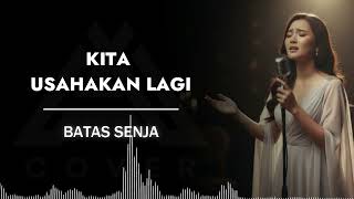 Download lagu KITA USAHAKAN LAGI_BATAS SENJA _ AL COVER mp3