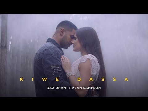 Kiwe Dassa | Jaz Dhami | Alan Sampson | New Punjabi Songs 2019 | Latest Punjabi Songs 2019