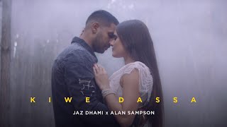 Kiwe Dassa | Jaz Dhami | Alan Sampson | New Punjabi Songs 2019 | Latest Punjabi Songs 2019