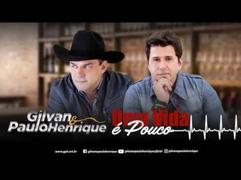 Uma Vida é Pouco - Gilvan e Paulo Henrique