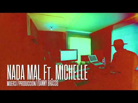 Muers - Nada mal Ft Michelle (Cultivo Hibrido)