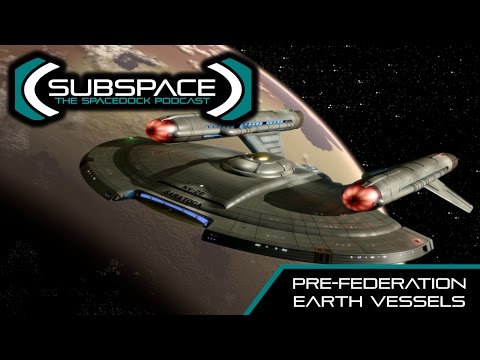 Star Trek: Pre-Federation Starships Pt 2 (ft. Trekyards) - Subspace Podcast