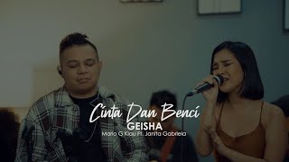 Cinta &amp; Benci - Geisha | Cover Mario G. Klau Ft. Janita Gabriela [LOUD LINE MUSIC]