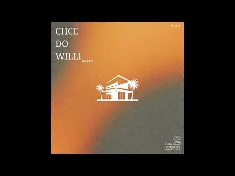 ADZKY - CHCE DO WILLI (PROD. JOHNY SWAYZ)