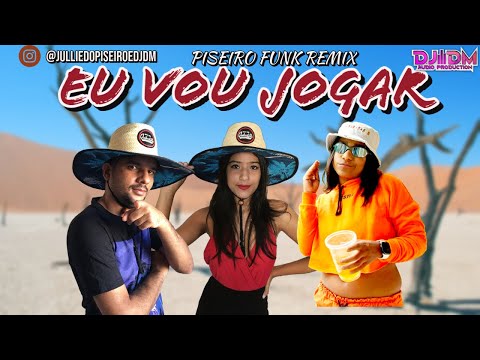 JULLIE DO PISEIRO E DJ DM Feat. MC DANNY - EU VOU JOGAR - PISEIRO FUNK REMIX . (Prod. DJ DM)