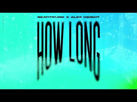 BeatItPunk & Alex Height - How Long