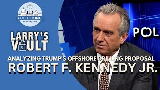 Robert Kennedy Jr. Analyzes Trump's Offshore Drilling Proposal