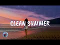 Clean Summer 2026 Songs Playlist Summer Music 2026 Clean Best Clean Summer Songs 2026 2027
