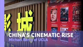 China's cinematic rise | Michael Berry of UCLA