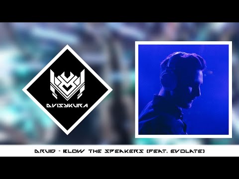 HARD-STYLE ◈ Druid - Blow The Speakers (Feat. Evolate)