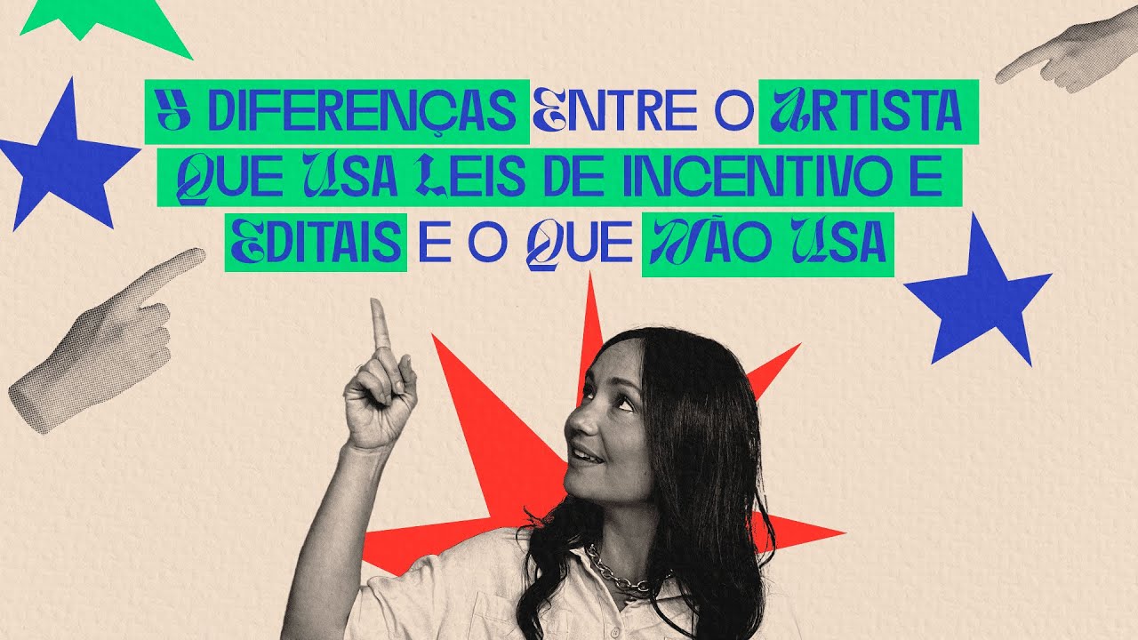 Diferenças Entre o Artista Que Usa Leis de incentivo e Editais e o Que Não Usa