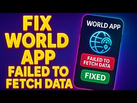 How To Fix WORLD APP Failed To FETCH DATA (2025)