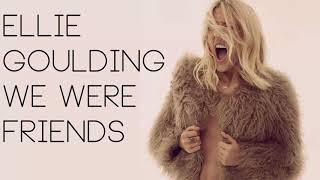 Ellie Goulding - We Were Friends (Unreleased)