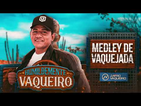 MEDLEY DE VAQUEJADA  - Jayro Vaqueiro (CD HUMILDEMENTE VAQUEIRO)