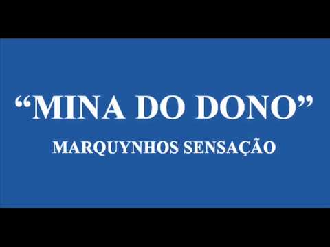 MINA DO DONO - MARQUYNHOS SENSAÇÃO