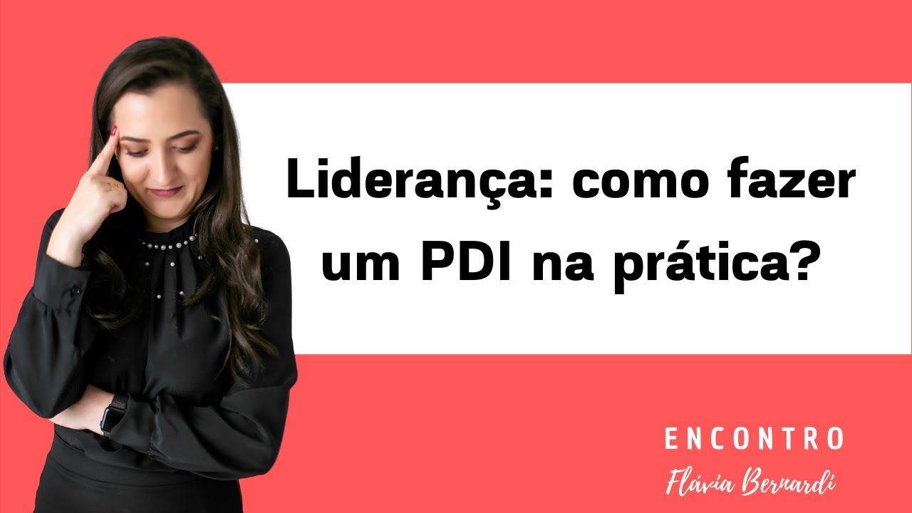 Liderança: como fazer um PDI? | ENCONTRO COM FLÁVIA BERNARDI | EP #43