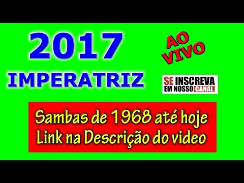 SAMBA DA IMPERATRIZ 2017 AO VIVO