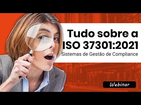 WEBINAR | Tudo sobre a ISO 37301 - Sistemas de Gestão de Compliance